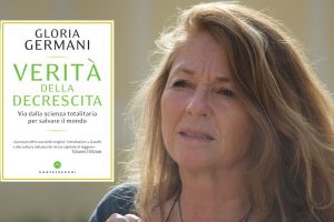 Verità della decrescita, Via dalla scienza totalitaria per salvare il mondo - Gloria Germani, Toscana Ambiente